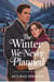 The Winter We Never Planned