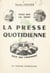 La presse quotidienne - Ceux qui la font, ceux qui l'inspirent
