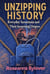 Unzipping History: Everyday Inventions and Their Surpising Origins - The Fascinatingly True Stories of History, #1