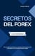 Secretos del Forex - Caring for your Future, #1