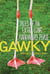 Gawky - Tales of an Extra Long Awkward Phase