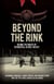 Beyond the Rink - Behind the Images of Residential School Hockey
