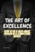 The Art of Excellence: "How to be a high value person in a competitive world