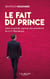 Le Fait du prince - petits et grands caprices des présidents de la Ve République