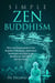 Simple Zen Buddhism: Plain and Simple guide to Zen Buddhist Philosophy, Meditation Techniques and How to get Benefits for Your Mind and Your Body