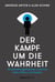 Der Kampf um die Wahrheit - Verschwörungstheorien zwischen Fake, Fiktion und Fakten
