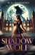 The Shadow Wolf - Moon Shifter Academy, #3