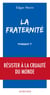 La Fraternité, pourquoi ?
