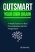 Outsmart Your Own Brain