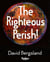 The Righteous Perish!