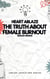 Heart Ablaze: The Truth About Female Burnout (English version)
