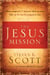 The Jesus Mission - Christ completed twenty-seven missions while on earth. Take up the four he  assigned to you.