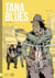 Tana Blues