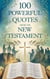 100 Powerful Quotes from the New Testament - Biblical Reference: Quotations, #1