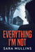 Everything I'm Not