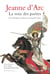 Jeanne d'Arc la Voix des poètes - de Christine de Pizan à Léonard Cohen : anthologie