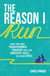 The Reason I Run - How Two Men Transformed Tragedy into the Greatest Race of Their Lives