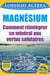 Magnésium - Comment réintégrer ce minéral aux vertus salutaires