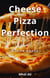 Cheese Pizza Perfection