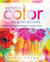 Acrylic Color Explorations - Painting Techniques for Expressing Your Artistic Voice