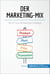 Der Marketing-Mix - Mit 4 P zur erfolgreichen Strategie