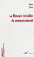 La blessure invisible du commencement
