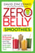 Zero Belly Smoothies - Lose up to 16 Pounds in 14 Days and Sip Your Way to A Lean & Healthy You!