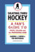 Skating Thru Hockey: A Fan's Guide to Youth, College, and the Professional Game