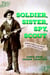 Soldier, Sister, Spy, Scout - Women Soldiers and Patriots on the Western Frontier