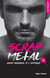Scrap metal - Tome 02 - Deux mondes à l'opposé
