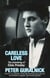 Careless Love - The Unmaking of Elvis Presley