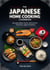 The Japanese Home Cooking Cookbook: Everyday Meals, Sushi, and Comfort Food from Japan’s Kitchens