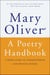 A Poetry Handbook - A Prose Guide to Understanding and Writing Poetry