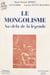 Le mongolisme - Au-delà de la légende