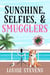 Sunshine, Selfies, & Smugglers - Port Sunset Mysteries, #3