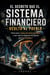 El Secreto que el Sistema Financiero Oculta al Pueblo