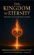 The Kingdom of Eternity - The Kingdom of Eternity Series, #5