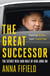 The Great Successor - The Secret Rise and Rule of Kim Jong Un