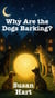 Why Are the Dogs Barking?