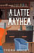 A Latte Mayhem - Joss Miller Mysteries, #2