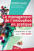 Le management de l'innovation en pratique - Comprendre et agir avec l'ISO 56001