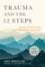 Trauma and the 12 Steps, Revised and Expanded - An Inclusive Guide to Enhancing Recovery