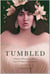 Tumbled: A Memoir of Perseverance, Personal Growth & Magical Transformation