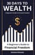 30 Days to Wealth:  A Beginner’s Guide  to  Financial Freedom