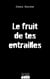 Le fruit de tes entrailles