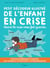 Petit décodeur illustré de l'enfant en crise - Quand la crise nous fait grandir
