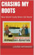 Chasing My Roots: New World Finally Meets Old World