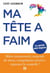 Ma tête a faim : Le guide anti-régime - Kilos émotionnels, surpoids de stress, compulsions sucrées : reprenez le contrôle !