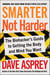 Smarter Not Harder - The Biohacker's Guide to Getting the Body and Mind You Want