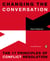 Changing the Conversation - The 17 Principles of Conflict Resolution